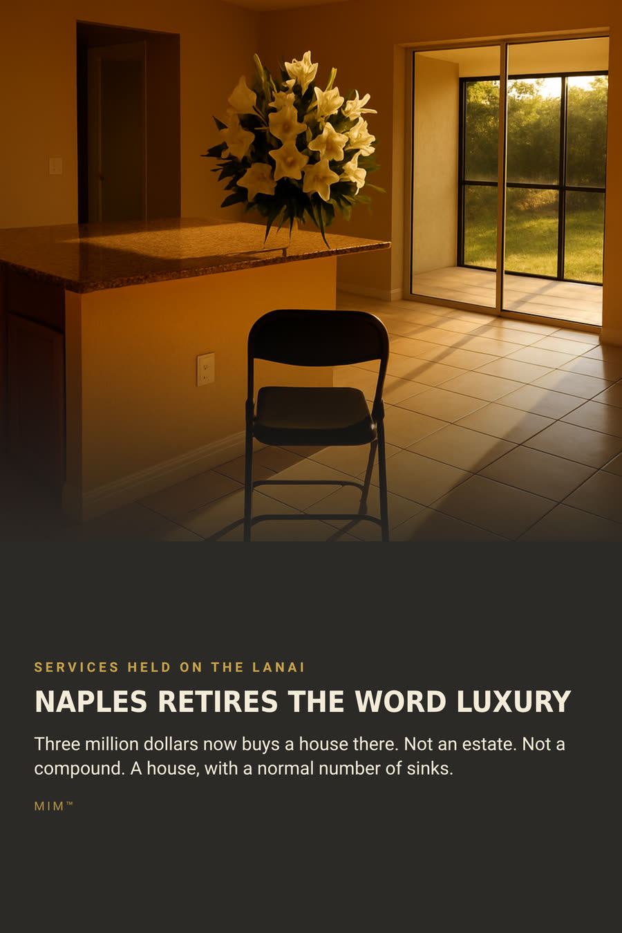 An empty beige Florida living room with funeral lilies on the kitchen island and a single folding chair. Headline: Naples retires the word luxury.